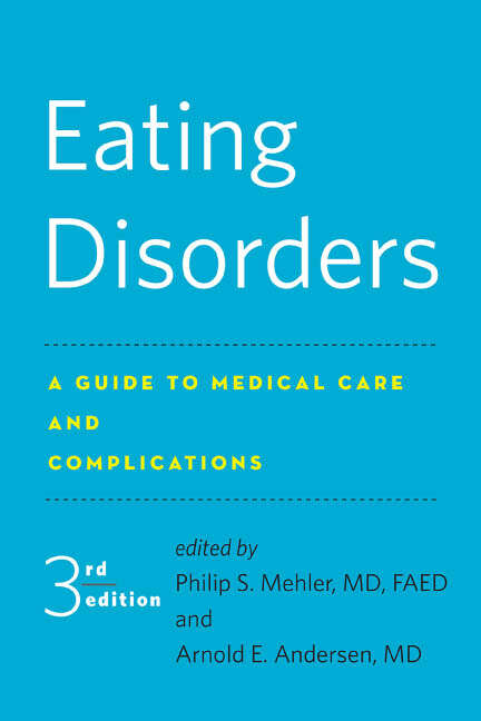 Book cover of Eating Disorders: A Guide to Medical Care and Complications (third edition) (Eating Disorders Monographs: No.4)