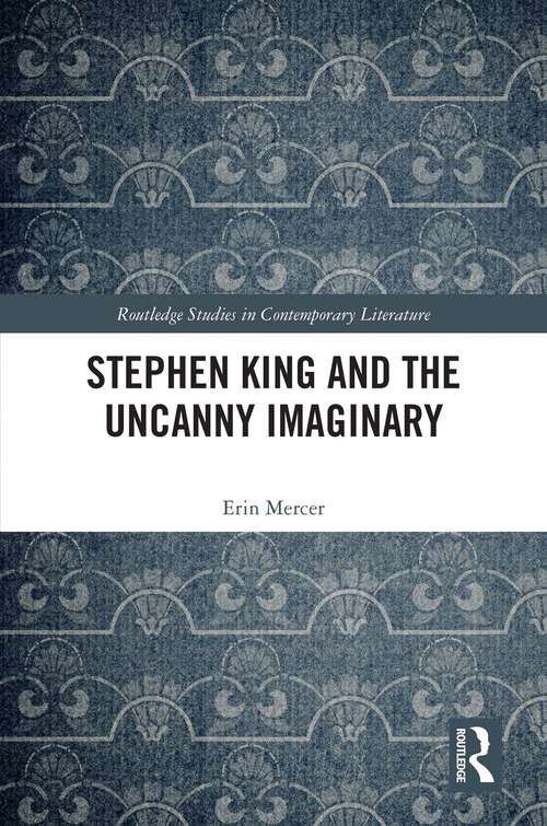 Book cover of Stephen King and the Uncanny Imaginary (Routledge Studies in Contemporary Literature)