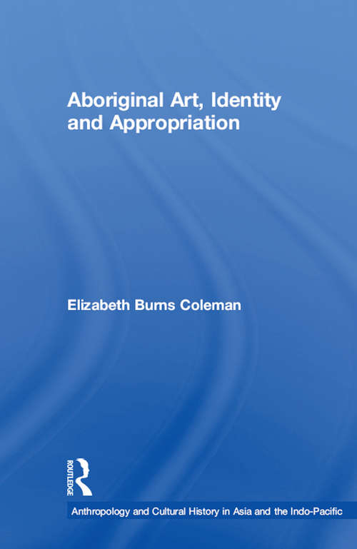 Book cover of Aboriginal Art, Identity and Appropriation (Anthropology and Cultural History in Asia and the Indo-Pacific)