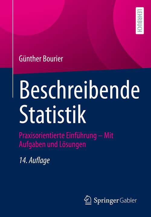 Book cover of Beschreibende Statistik: Praxisorientierte Einführung – Mit Aufgaben und Lösungen (14. Aufl. 2022)