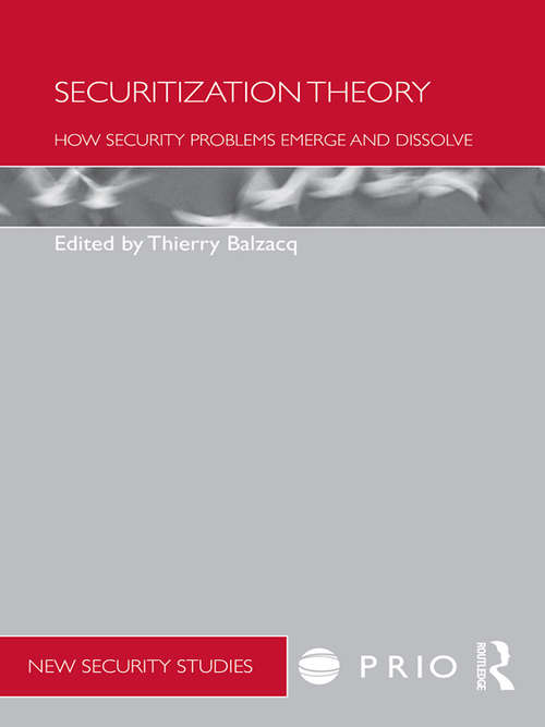 Book cover of Securitization Theory: How Security Problems Emerge and Dissolve (PRIO New Security Studies)