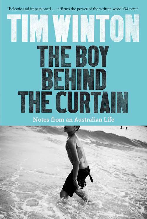 Book cover of The Boy Behind the Curtain: Notes From an Australian Life