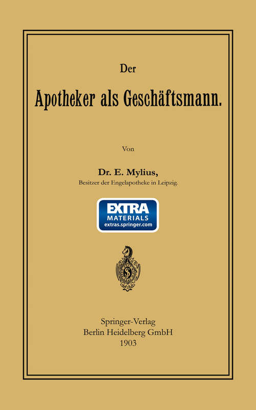 Book cover of Der Apotheker als Geschäftsmann: (pdf) (1. Aufl. 1903)