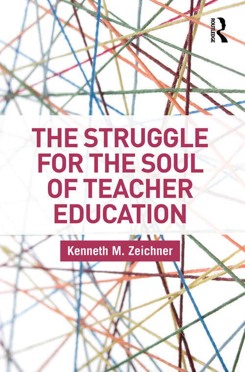 Book cover of The Struggle for the Soul of Teacher Education (Critical Social Thought)