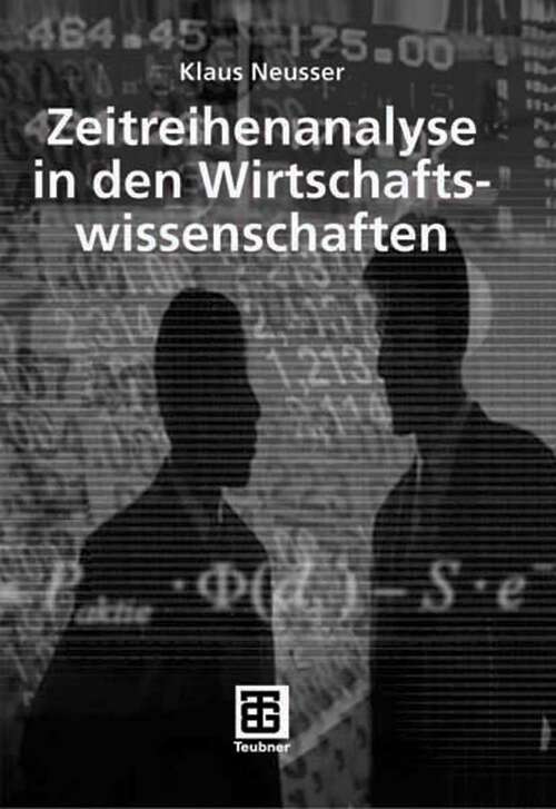 Book cover of Zeitreihenanalyse in den Wirtschaftswissenschaften (2006) (Studienbücher Wirtschaftsmathematik)
