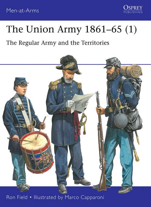Book cover of The Union Army 1861–65: The Regular Army and the Territories (Men-at-Arms #553)