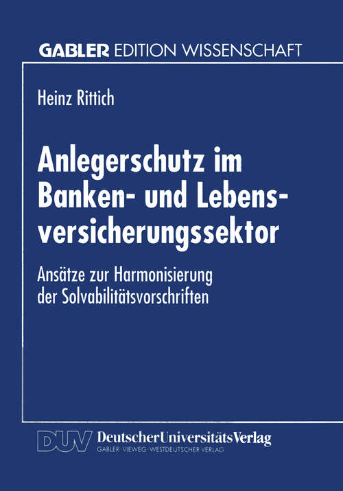 Book cover of Anlegerschutz im Banken- und Lebensversicherungssektor: Ansätze zur Harmonisierung der Solvabilitätsvorschriften (1995)