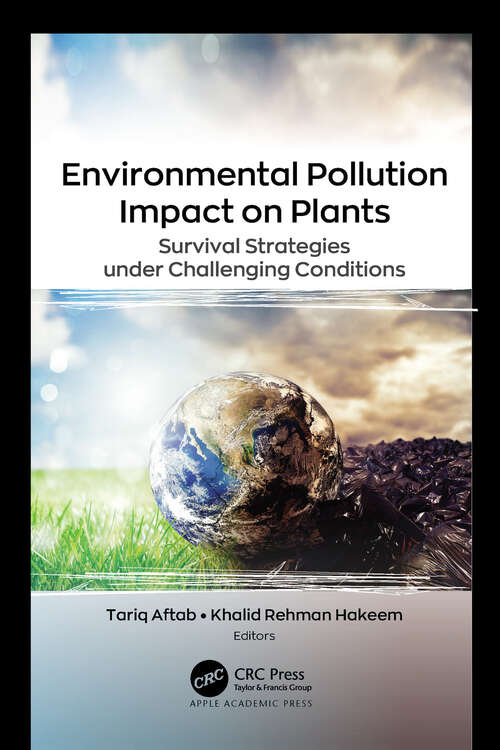 Book cover of Environmental Pollution Impact on Plants: Survival Strategies under Challenging Conditions