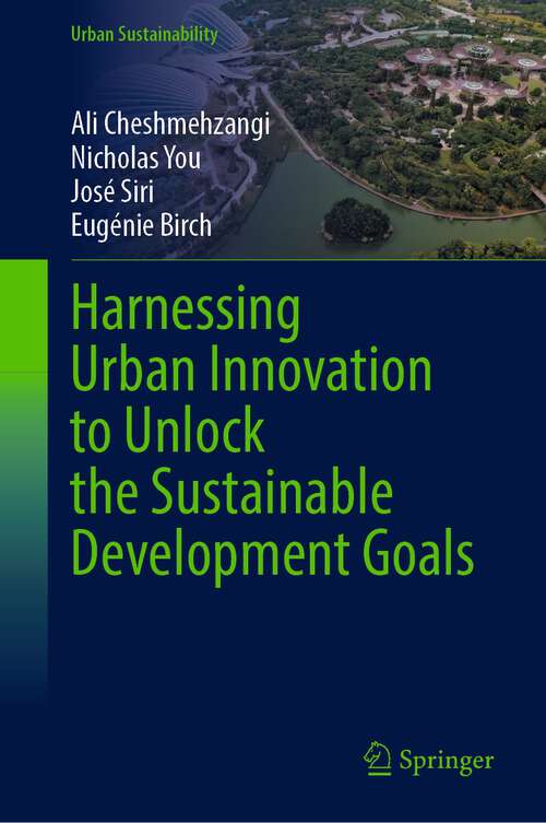 Book cover of Harnessing Urban Innovation to Unlock the Sustainable Development Goals (1st ed. 2024) (Urban Sustainability)