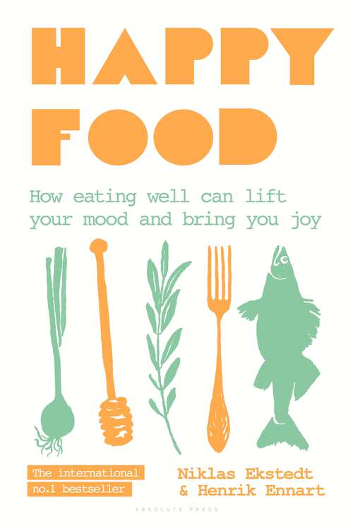 Book cover of Happy Food: How eating well can lift your mood and bring you joy