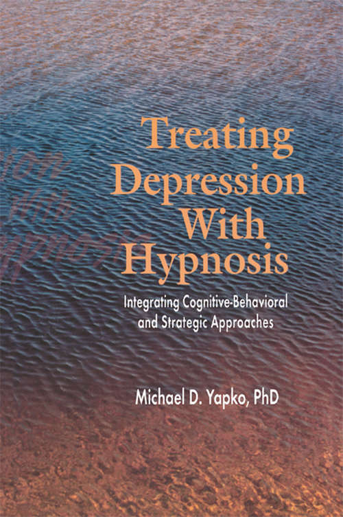 Book cover of Treating Depression With Hypnosis: Integrating Cognitive-Behavioral and Strategic Approaches