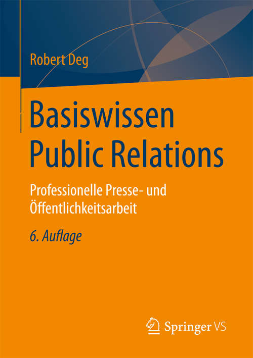 Book cover of Basiswissen Public Relations: Professionelle Presse- und Öffentlichkeitsarbeit (6. Aufl. 2017)