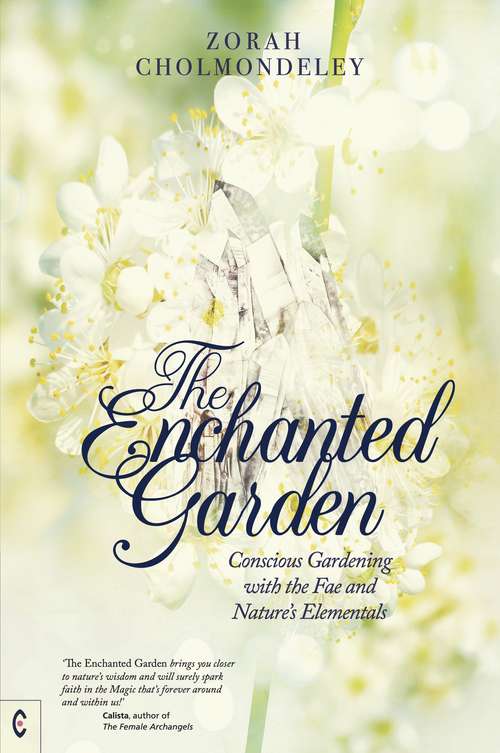 Book cover of The Enchanted Garden: Conscious Gardening with the Fae and Nature’s Elementals