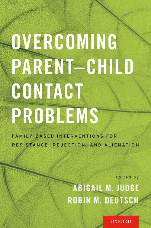 Book cover of Overcoming Parent-Child Contact Problems: Family-Based Interventions for Resistance, Rejection, and Alienation