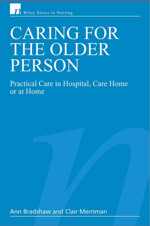 Book cover of Caring for the Older Person: Practical Care in Hospital, Care Home or at Home (Wiley Series in Nursing #11)
