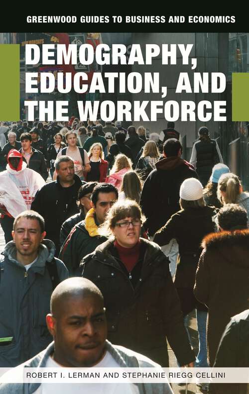 Book cover of Demography, Education, and the Workforce (Greenwood Guides to Business and Economics)