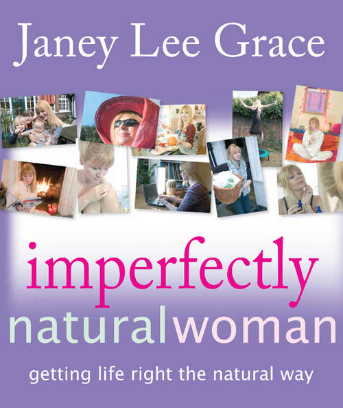 Book cover of Imperfectly Natural Woman: Getting life right the natural way