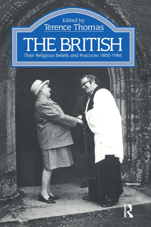 Book cover of The British: Their Religious Beliefs and Practices 1800-1986 (The Library of Religious Beliefs and Practices)