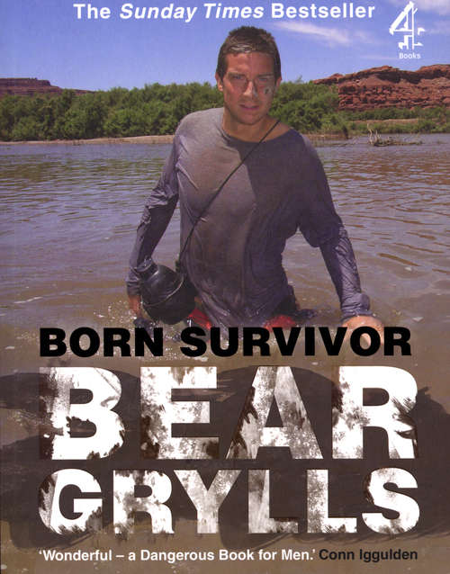 Book cover of Born Survivor: Bear Grylls