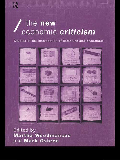 Book cover of The New Economic Criticism: Studies at the interface of literature and economics (Economics as Social Theory)
