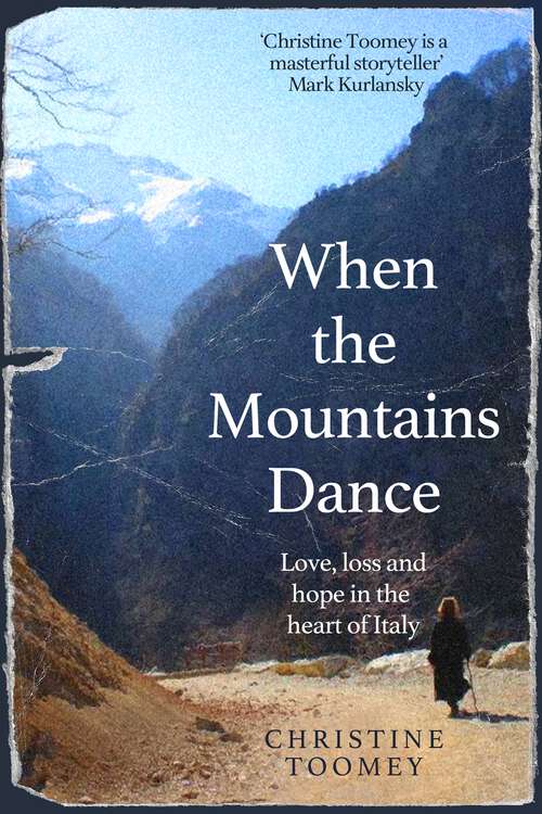 Book cover of When the Mountains Dance: Love, loss and hope in the heart of Italy