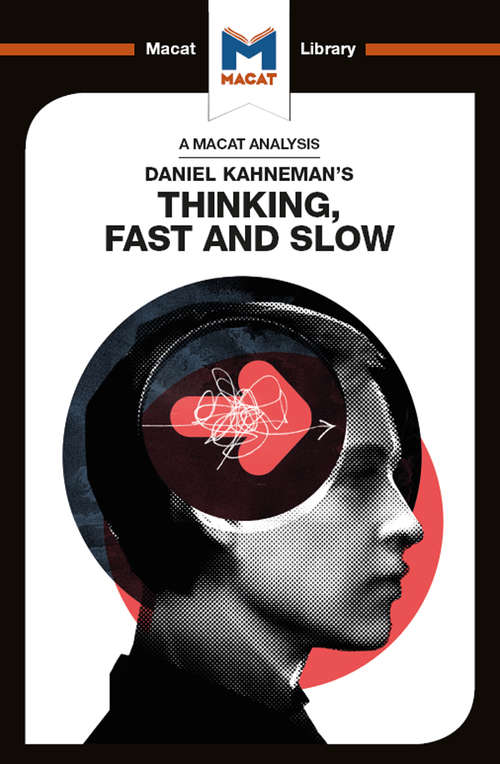 Book cover of Daniel Kahneman's Thinking, Fast and Slow (The Macat Library)