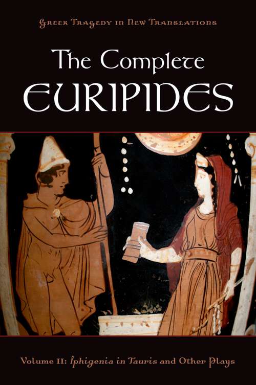 Book cover of The Complete Euripides: Volume II: Iphigenia in Tauris and Other Plays (Greek Tragedy in New Translations)