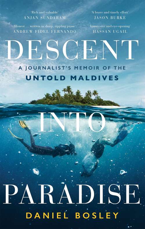 Book cover of Descent into Paradise: A Journalist’s Memoir of the Untold Maldives