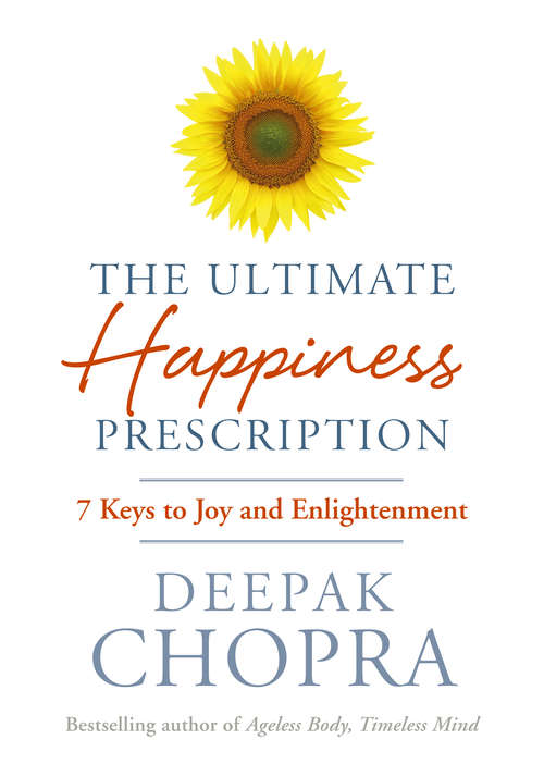 Book cover of The Ultimate Happiness Prescription: 7 Keys to Joy and Enlightenment