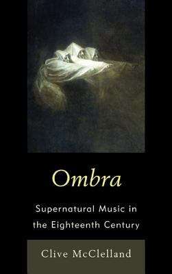 Book cover of Ombra: Supernatural Music In The Eighteenth Century (PDF)