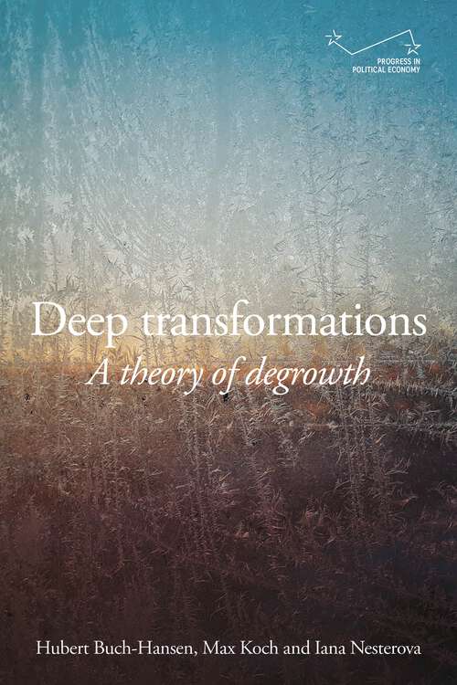 Book cover of Deep transformations: A theory of degrowth (Progress in Political Economy)