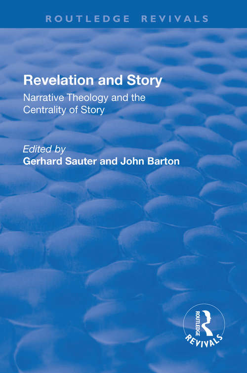 Book cover of Revelations and Story: Narrative Theology and the Centrality of Story (Routledge Revivals)