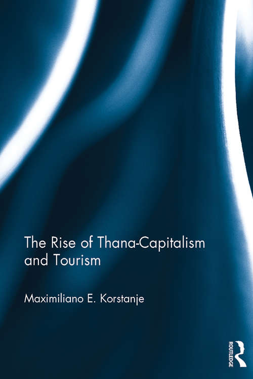 Book cover of The Rise of Thana-Capitalism and Tourism