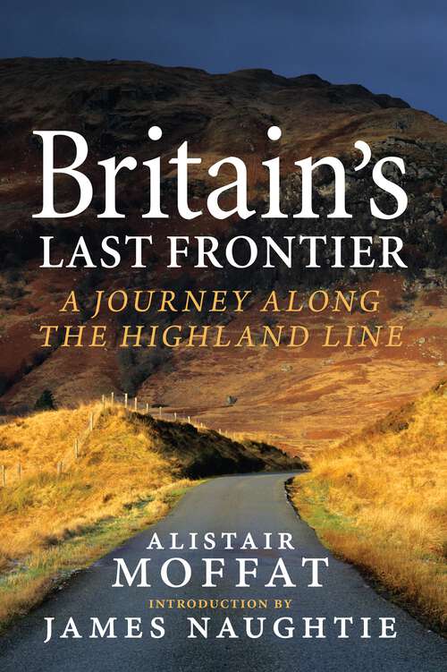 Book cover of Britain's Last Frontier: A Journey Along the Highland Line