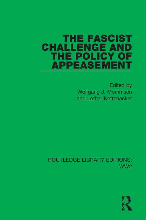 Book cover of The Fascist Challenge and the Policy of Appeasement (Routledge Library Editions: WW2 #8)