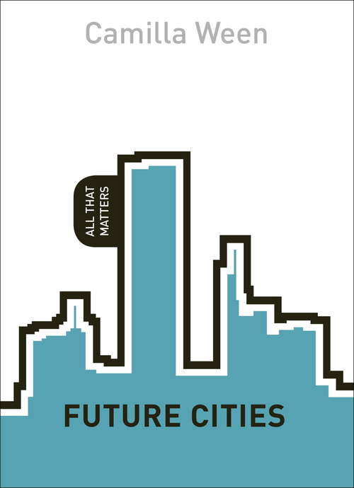 Book cover of Future Cities: All That Matters (All That Matters)