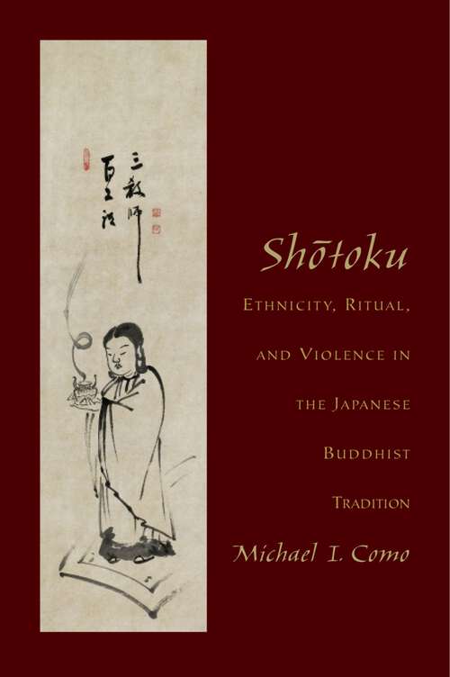 Book cover of Shotoku: Ethnicity, Ritual, and Violence in the Japanese Buddhist Tradition