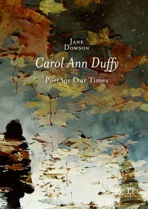 Book cover of Carol Ann Duffy: Poet for Our Times (1st ed. 2016)