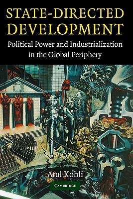 Book cover of State-directed Development: Political Power And Industrialization In The Global Periphery (PDF)