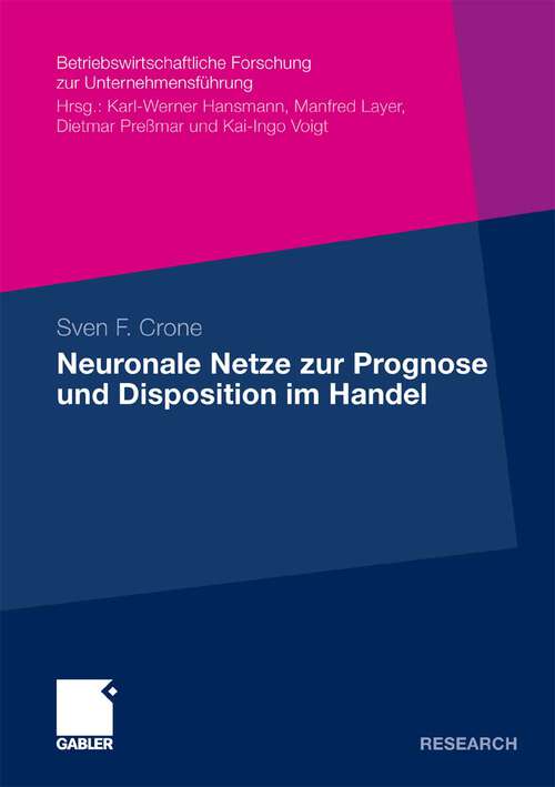 Book cover of Neuronale Netze zur Prognose und Disposition im Handel (2010) (Betriebswirtschaftliche Forschung zur Unternehmensführung #60)