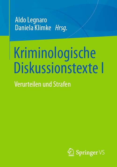 Book cover of Kriminologische Diskussionstexte I: Verurteilen und Strafen (1. Aufl. 2022)