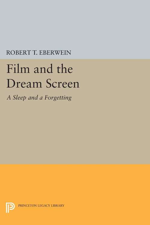 Book cover of Film and the Dream Screen: A Sleep and a Forgetting