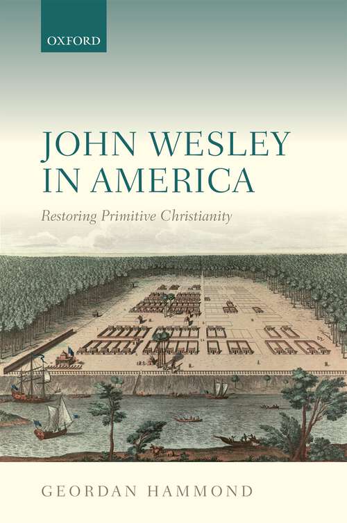 Book cover of John Wesley In America: Restoring Primitive Christianity