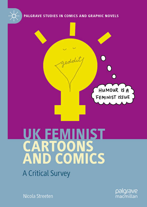 Book cover of UK Feminist Cartoons and Comics: A Critical Survey (1st ed. 2020) (Palgrave Studies in Comics and Graphic Novels)