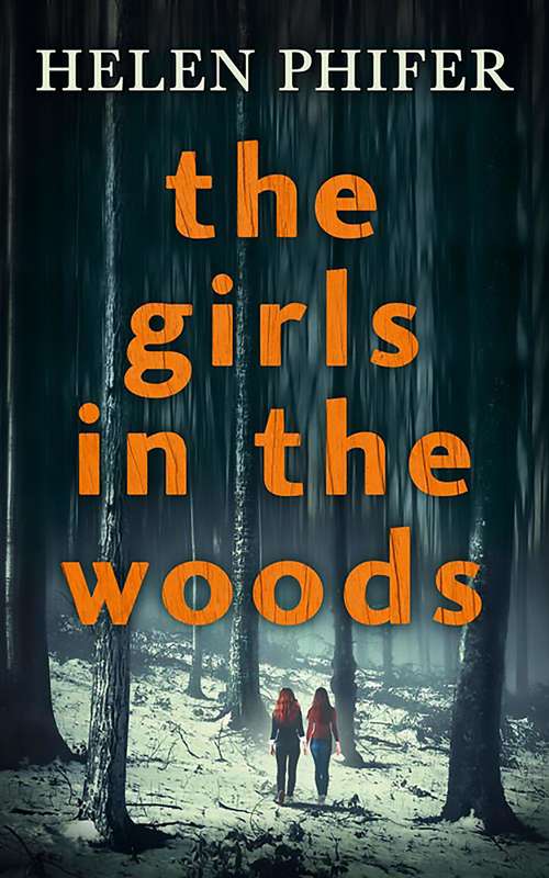 Book cover of The Girls In The Woods (ePub edition) (The Annie Graham crime series #5)