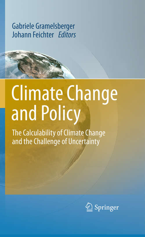 Book cover of Climate Change and Policy: The Calculability of Climate Change and the Challenge of Uncertainty (2011)