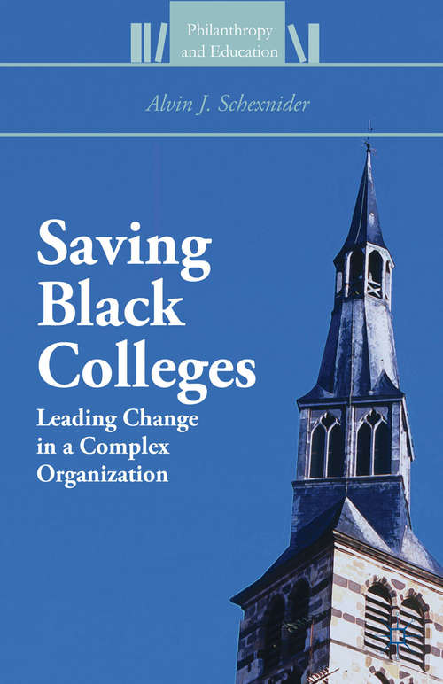 Book cover of Saving Black Colleges: Leading Change in a Complex Organization (2013) (Philanthropy and Education)