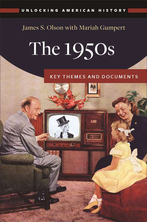 Book cover of The 1950s: Key Themes and Documents (Unlocking American History)