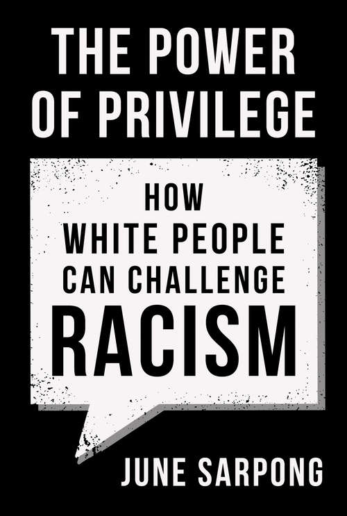 Book cover of The Power of Privilege: How White People Can Challenge Racism