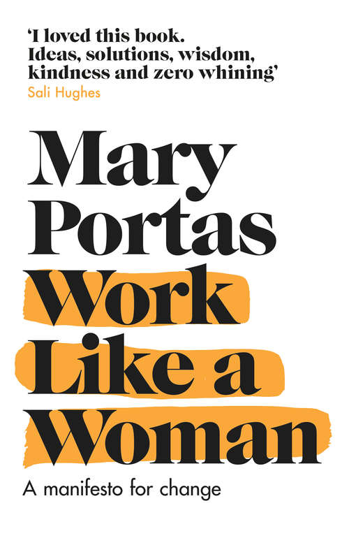 Book cover of Work Like a Woman: A Manifesto For Change